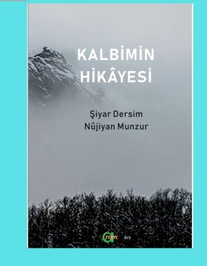 Şiyar Dersim/ Nujiyan Munzur – Kalbimin Hikayesi