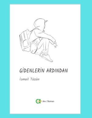 İsmail Tüzün – Gidenlerin Ardından