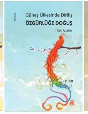 İrfan Güler - Güneş Ülkesinde Diriliş ÖZGÜRLÜĞE DOĞUŞ 1-2-3