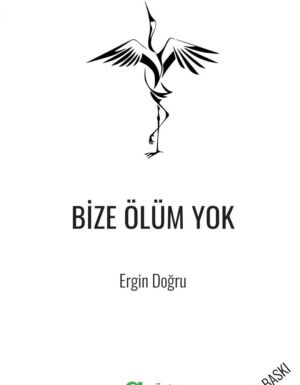 Ergin Doğru-Bize Ölüm Yok