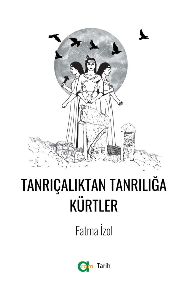 Fatma İzol - Tanrıçalıktan Tanrılığa Kürtler