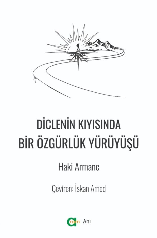 Haki Armanc - Diclenin Kıyısında Bir Özgürlük Yürüyüşü