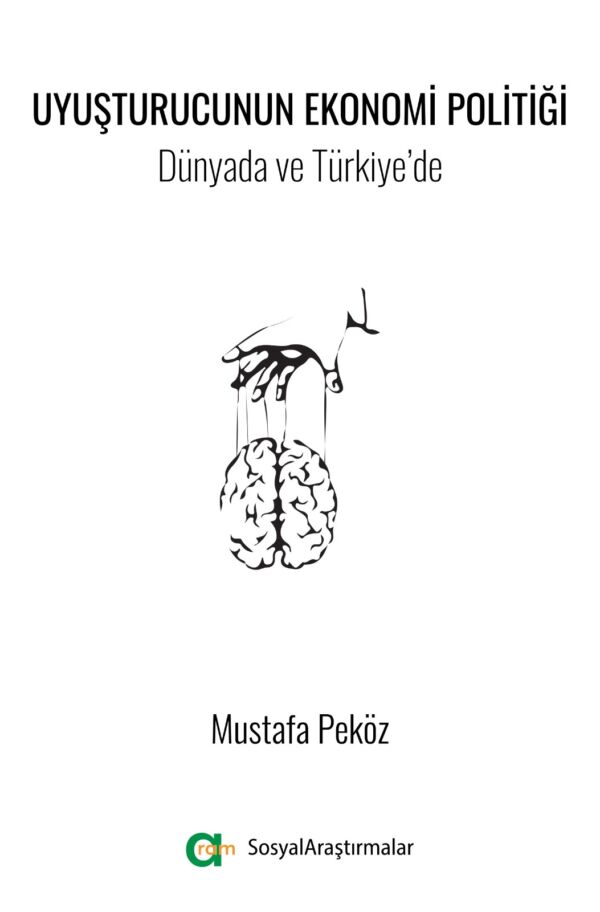 Mustafa Peköz- Uyuşturucunun Ekonomi Politiği/ Dünyada ve Türkiye’de