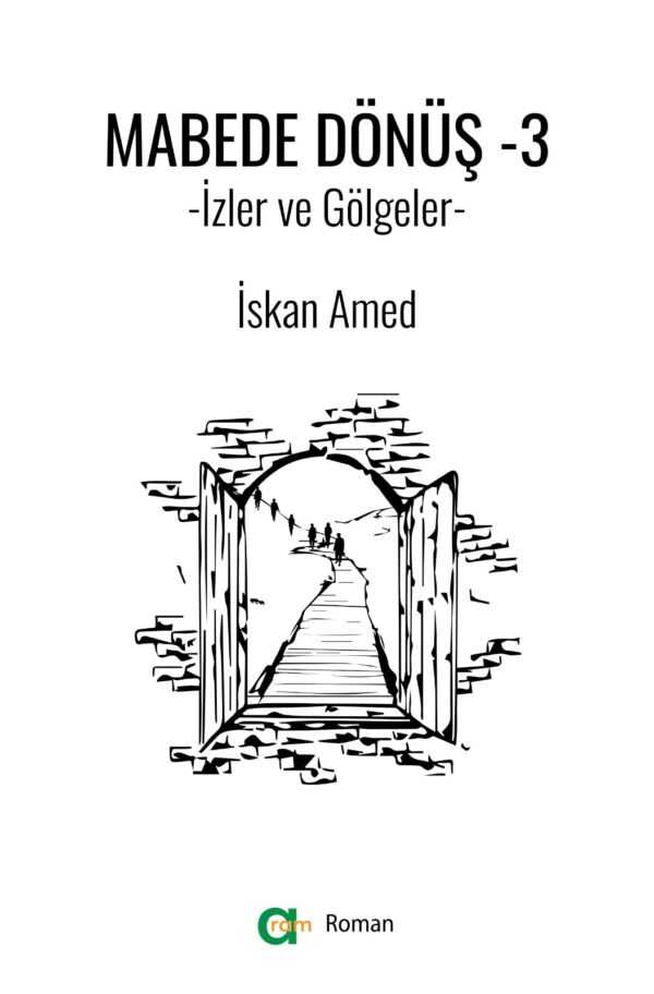 İskan Amed – Mabede Dönüş-3/ İzler ve Gölgeler