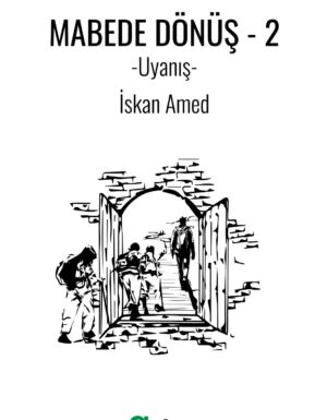 İskan Amed – Mabede Dönüş-2/ Uyanış