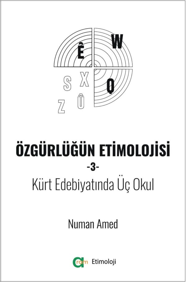 Numan Amed - Özgürlüğün Etimolojisi-3 / Kürt Edebiyatında Üç Okul