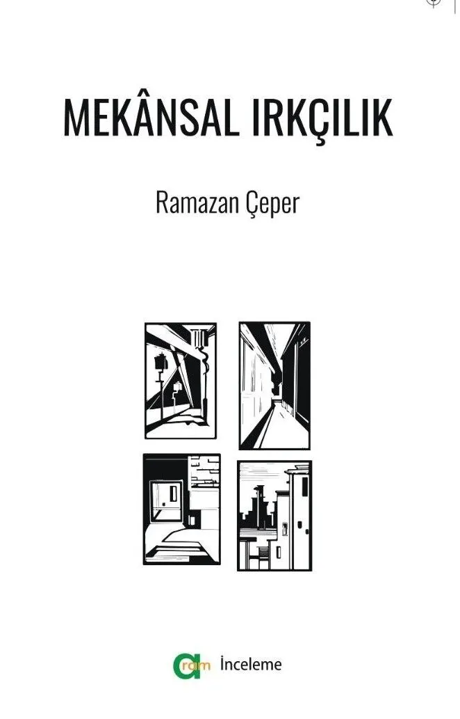 Ramazan Çeper – Mekânsal Irkçılık
