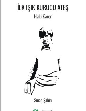 Sinan Şahin - İlk Işık Kurucu Ateş/ Haki Karer