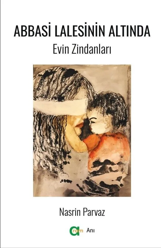 Nasrin Parvaz – Abbasi Lalesinin Altında/Evin Zindanları