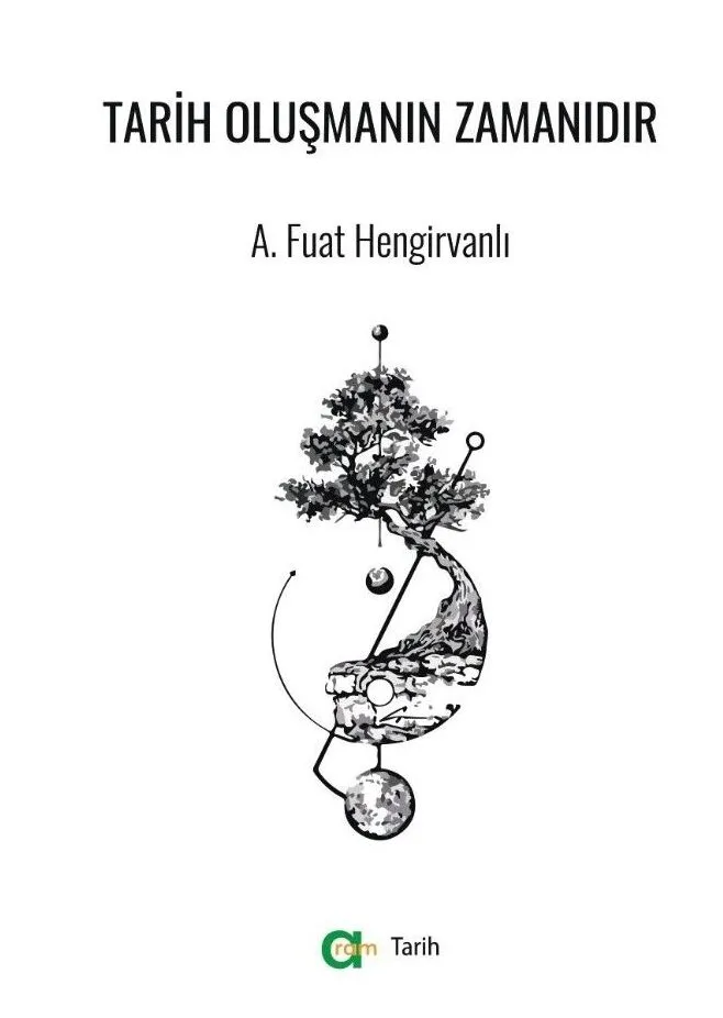 A. Fuat Hengirvanlı – Tarih Oluşmanın Zamanıdır