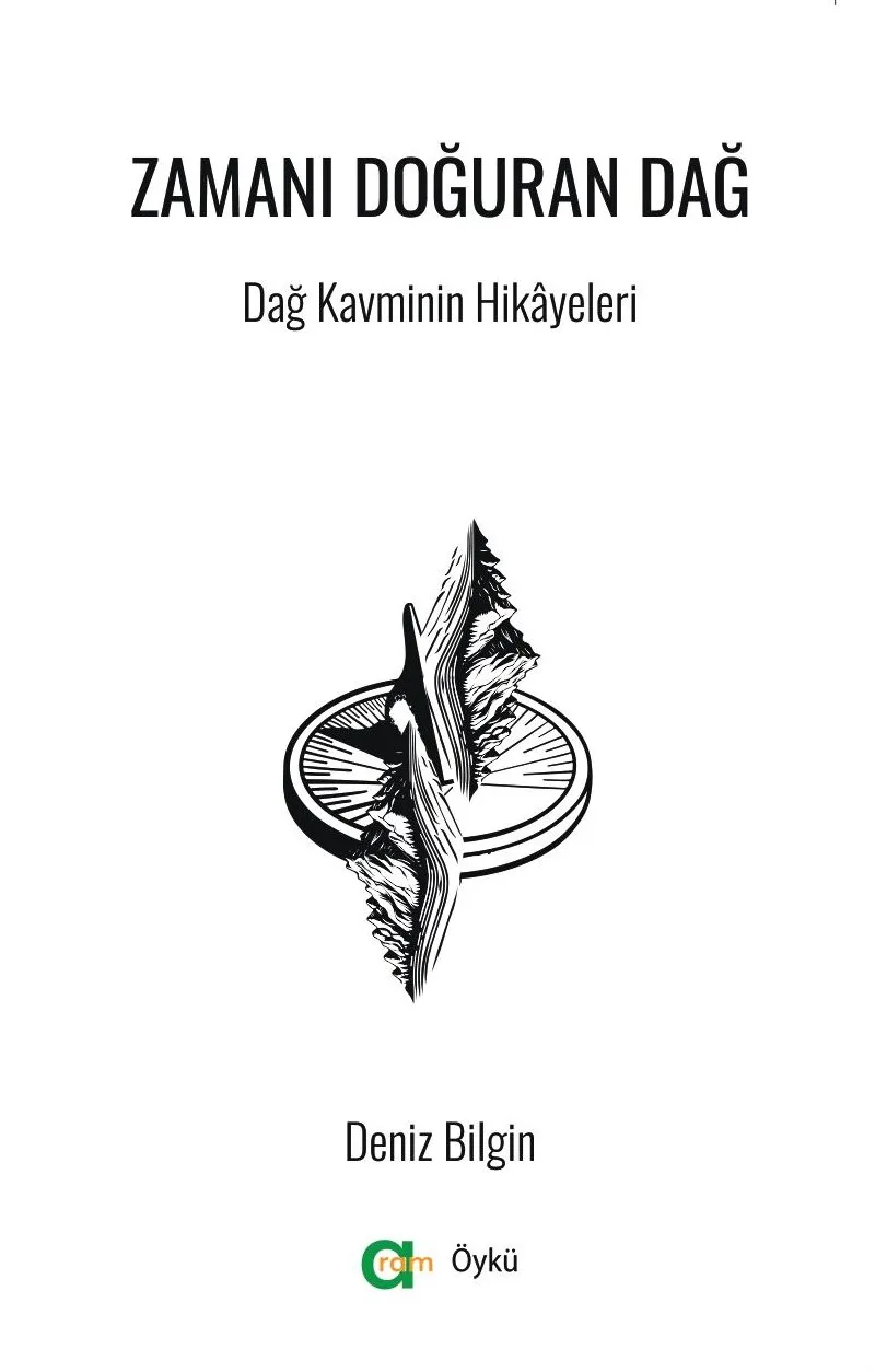 Deniz Bilgin – Zamanı Doğuran Dağ