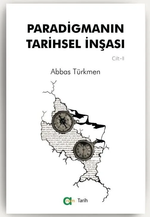 Abbas Türkmen – Paradigmanın Tarihsel İnşası 2.CİLT